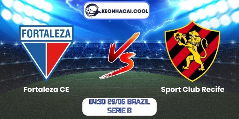Soi kèo Fortaleza CE vs Sport Club Recife (04:30 29/06, Brazil Serie B) 1 Fortaleza CE vs Sport Club Recife